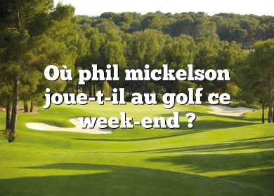 Où phil mickelson joue-t-il au golf ce week-end ?